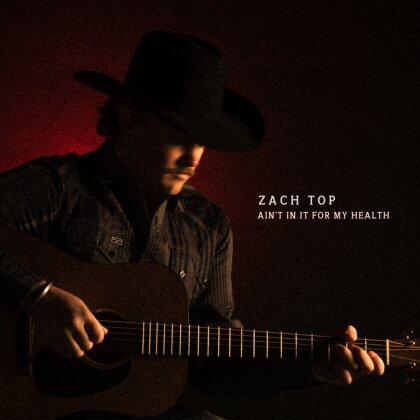Zach Top - Ain't In It For My Health
