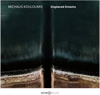 Michalis Kouloumis - Displaced Dreams