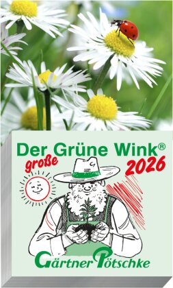 Gärtner Pötschke Der GROSSE Grüne Wink Tages-Gartenkalender 2026