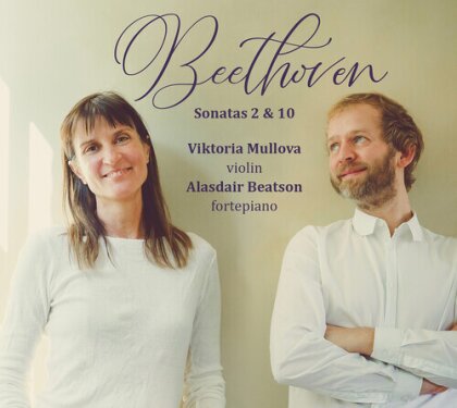 Ludwig van Beethoven (1770-1827), Viktoria Mullova & Alasdair Beatson - Violin Sonatas Nos 2 & 10
