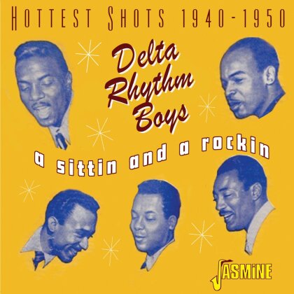 Delta Rhythm Boys - Sittin & A Rockin: Hottest Shots 1940-1950