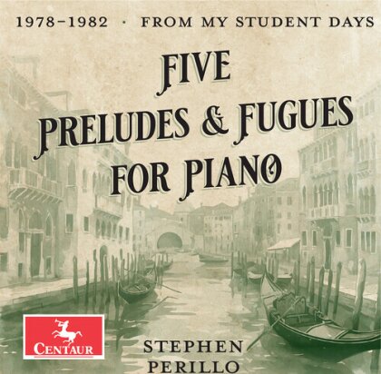 Stephen Perillo - Five Preludes & Fugues For Piano
