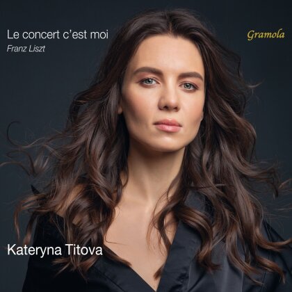 Franz Liszt (1811-1886) & Kateryna Titova - Le Concert C'est Moi
