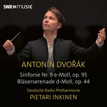 Deutsche Radio Philharmonie, Antonin Dvorák (1841-1904) & Pietari Inkinen - Symphony No. 9 & Serenade For Wind Instruments