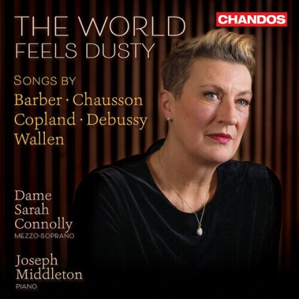 Samuel Barber (1910-1981), Ernest Chausson (1855-1899), Aaron Copland (1900-1990), Claude Debussy (1862-1918), … - The World Feels Dusty