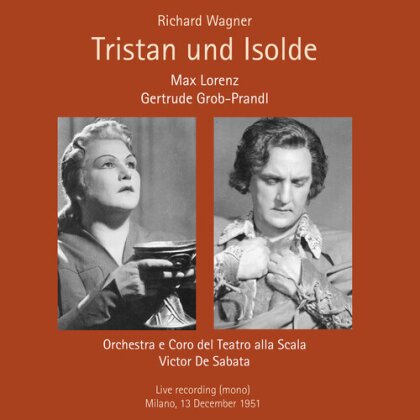 Max Lorenz, Gertrude Grob-Prandl, Richard Wagner (1813-1883), Victor De Sabata & Orchestra e Coro del Teatro alla Scala di Milano - Tristan Und Isolde - December 13, 1951 (3 CDs)