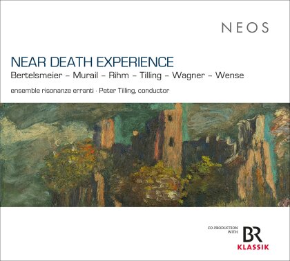 Ensemble Risonanze Erranti, Peter Tilling (*1975), Birke J. Bertelsmeier (*1981), Wolfgang Michael Rihm (1952-2024), … - Near Death Experience