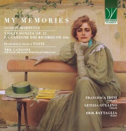 Giuseppe Martucci (1856-1909), Francesco Paolo Tosti (1846-1916), Francesc Idini, Letizia Gullino & Erik Battaglia - My Memories - Violin Sonata op. 22, La Canzone dei Ricordi - Tre Canzoni