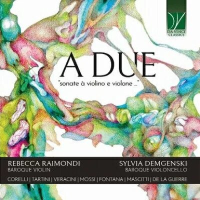Rebecca Raimondi & Sylvia Demgenski - A Due - Sonate À Violino E Violone