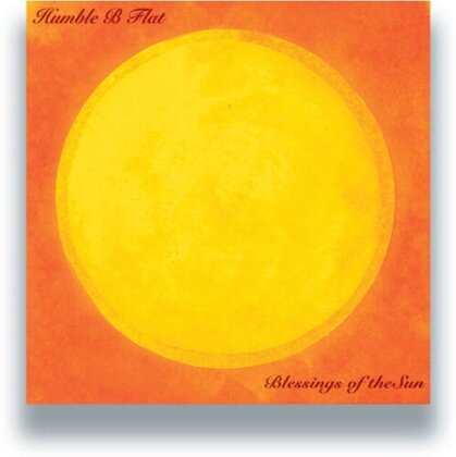 Humble B Flat - Blessings Of The Sun (2 LPs)