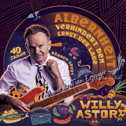 Willy Astor - Albernheit Verhindert Den Ernst Der Lage