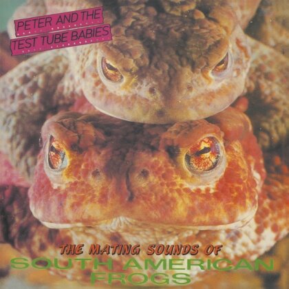 Peter & The Test Tube Babies - Mating Sounds Of South American Frogs (2025 Reissue, LP)