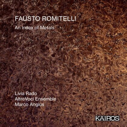 Livia Rado, AltreVoci Ensemble, Marco Angius & Fausto Romitelli - An Index Of Metals
