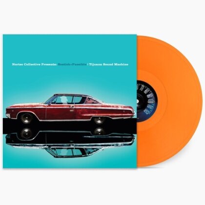 Bostich + Fussible - Tijuana Sound Machine (Nortec Collective Presents) (Edizione Limitata, Orange Vinyl, LP)