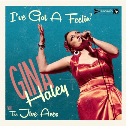 Gina Haley & The Jive Aces - I Ve Got A Feelin