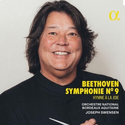 Ludwig van Beethoven (1770-1827), Joseph Swensen & Orchestre National Bordeaux Aquitaine - Symphonie No. 9 Hymne A La Joie - Ode An die Freude