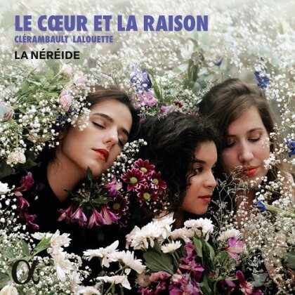 La Nereide, Louis-Nicolas Clérambault (1676-1749) & Jean-François Lalouette (1651-1728) - Le Coeur Et La Raison