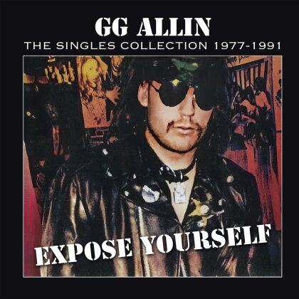 G.G. Allin - Expose Yourself: The Singles Collection 1977-1991 (LP)