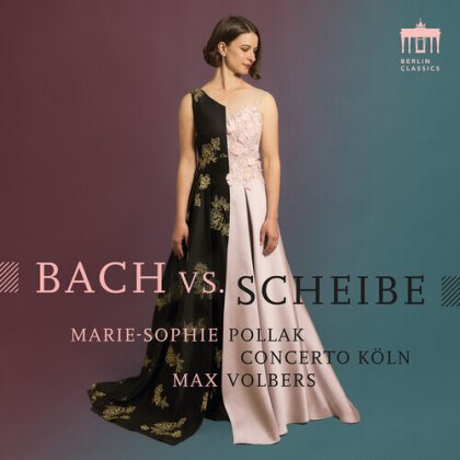 Johann Sebastian Bach (1685-1750), Johann Adolf Scheibe, Marie-Sophie Pollak & Concerto Köln - Bach Vs. Scheibe
