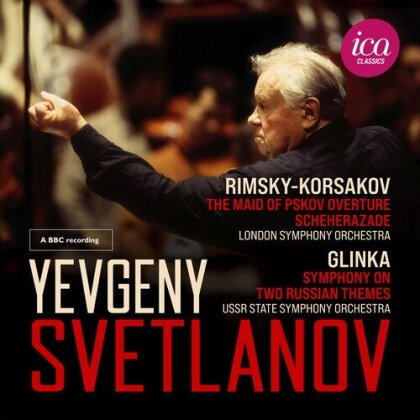 Nikolai Rimsky-Korssakoff (1844-1908), Michail Glinka (1804-1857) & Yevgeny Svetlanov - Rimsky-Korsakov, Glinka (Live)