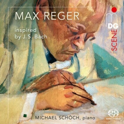 Johann Sebastian Bach (1685-1750), Max Reger (1873-1916) & Michael Schoch - Reger Inspired By Bach (Hybrid SACD)
