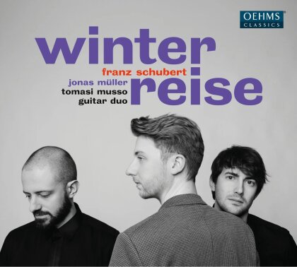 Franz Schubert (1797-1828), Jonas Müller & The Amadeus Guitar Duo - Winterreise