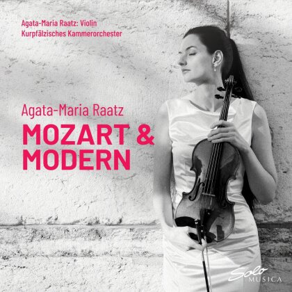 Wolfgang Amadeus Mozart (1756-1791), Marcin Fleszar, Agata-Maria Raatz & Kurpfalzisches Kammerorchester - Mozart & Modern