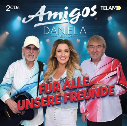 Amigos & Daniela Alfinito - Für Alle unsere Freunde (Telamo, 2 CDs)