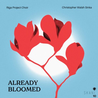 Christopher Walsh Sinka & Riga Project Choir - Already Bloomed. Contemporary Latvian Women Composers For Choir