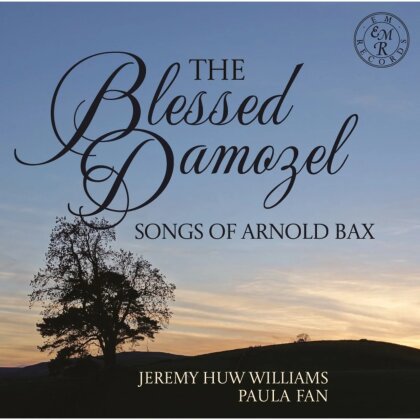 Jeremy Huw Williams, Paula Fan & Sir Arnold Bax (1883-1953) - The Blessed Damozel - Songs Of Arnold Bax
