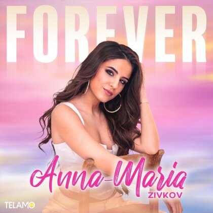 Anna-Maria Zivkov - Forever