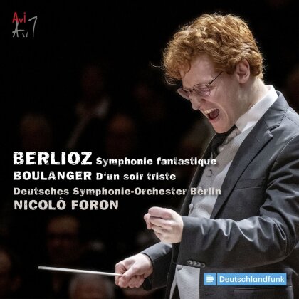 Nicolò Foron, Hector Berlioz (1803-1869), Lili Boulanger (1893-1918) & Deusches Symphonie Orchester Berlin - Symphonie Fantastique & Boulanger: D'un Soir Triste