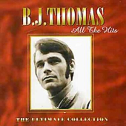 B.J. Thomas - All This Hits - The Ultimate Collection