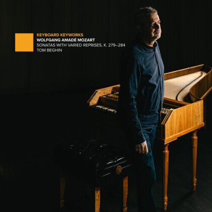 Tom Beghin & Wolfgang Amadeus Mozart (1756-1791) - Sonatas With Varied Reprises, K 279–284 (2 CD)