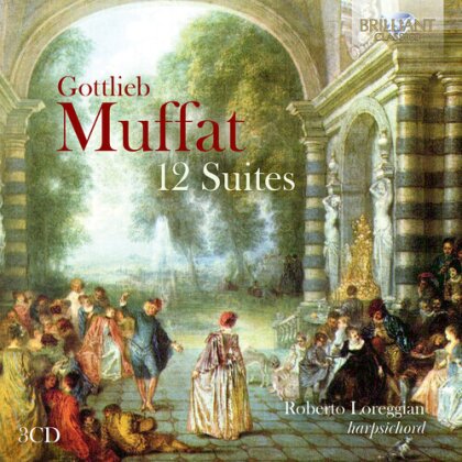 Gottlieb Muffat (1690-1770) & Roberto Loreggian - 12 Suites (3 CDs)