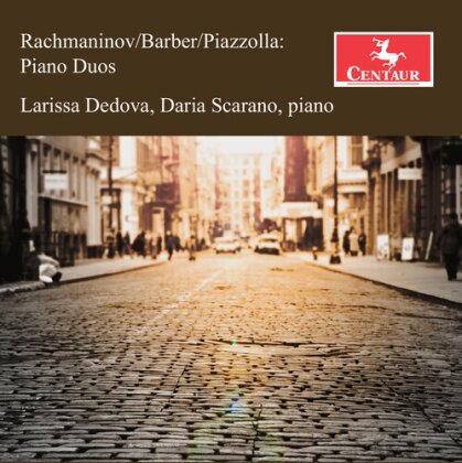 Sergej Rachmaninoff (1873-1943), Samuel Barber (1910-1981), Astor Piazzolla (1921-1992), Larissa Dedova & Daroa Scarano - Piano Duos