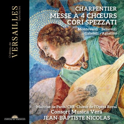 Jean-Baptiste Nicolas, Consort Musica Vera, Marc-Antoine Charpentier (1636-1704) & Choeur de la Maîtrise de Paris - CRR - Messe A 4 Choeurs - Cori Spezzati