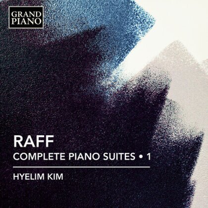 Joseph Joachim Raff (1822-1882) & Hyelim Kim - Complete Piano Suites Vol. 1