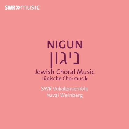 SWR Vokalensemble - Nigun - Jewish Choral Music
