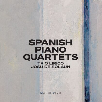 Trio Lirico & Josu de Solaun - Spanish Pno Quartets (Live)