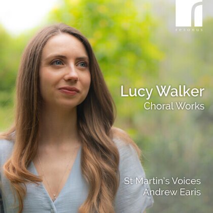 St Martin's Voices, Lucy Walker, Andrew Earis & Stephen Farr - Choral Works