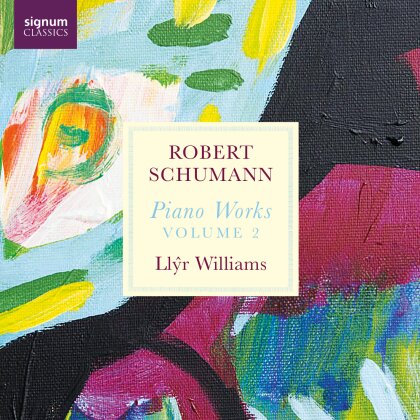Robert Schumann (1810-1856) & Llyr Williams - Piano Works Vol. 2