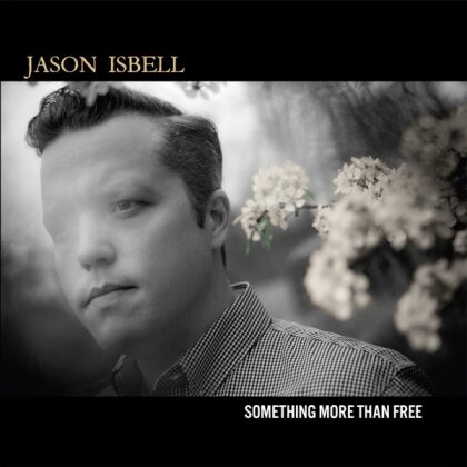 Jason Isbell - Something More Than Free (2025 Reissue, Édition 10ème Anniversaire)