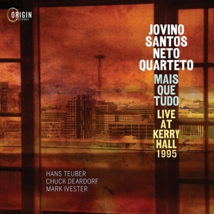 Jovino Santos Neto, Hans Teuber, Chuck Deardorf & Mark Ivester - Mais Que Tudo: Live At Kerry Hall 1995