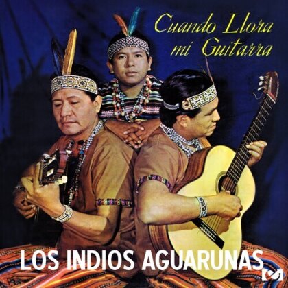 Los Indios Aguarunas - Cuando Llora Mi Guitarra (CD-R, Manufactured On Demand, 2025 Reissue, Remastered)
