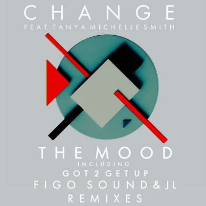 Change feat. Tanya Michelle Smith - The Mood/Got 2 Get Up (12" Maxi)