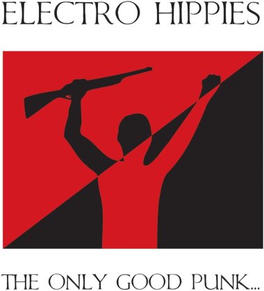 Electro Hippies - The Only Good Punk... Is A Dead One (2025 Reissue, Peaceville)