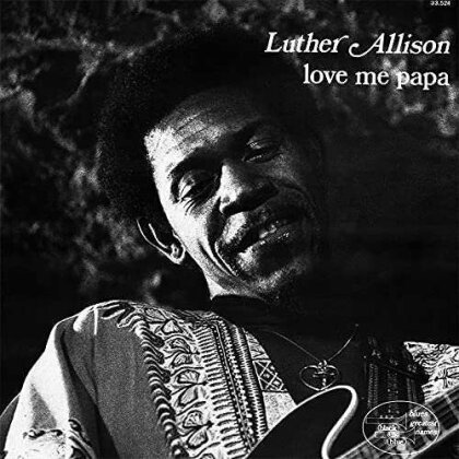 Luther Allison - Love Me Papa (Japan Edition, Ultra Vybe, Limited Edition)
