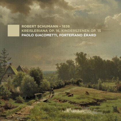 Robert Schumann (1810-1856) & Paulo Giacometti - Robert Schumann 1838