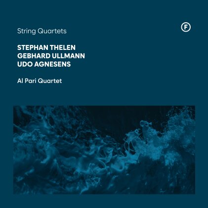 Al Pari Quartet, Stephan Thelen, Gebhard Ullmann & Udo Agnesens - String Quartets
